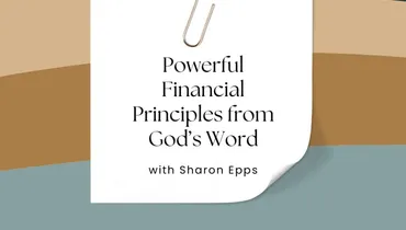 Powerful Financial Principles from God’s Word with Sharon Epps