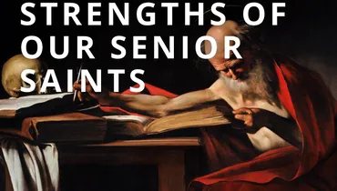 Playing to the Strengths of Our Senior Saints
