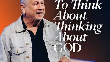 I Want to Think About Thinking About God - Louie Giglio