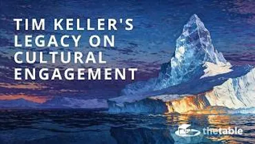 Tim Keller's Legacy on Cultural Engagement - Josh Chatraw, Collin Hansen, Darrell L. Bock