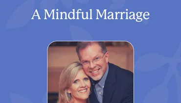 A Mindful Marriage (Ron and Nan Deal)