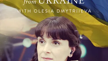 Update from Ukraine, with Olesia Dmytriieva