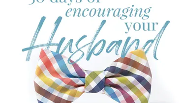 30 Days of Encouraging Your Husband