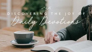 Discovering the Joy of Daily Devotions, Episode 1