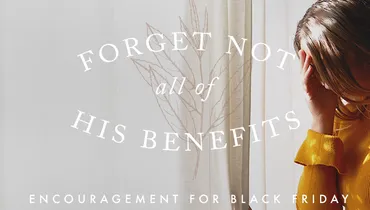 Encouragement for Black Friday