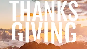 Enter His Gates with Thanksgiving, Day 4