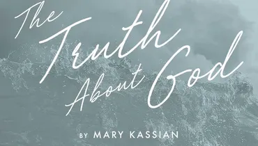 The Truth About God by Mary Kassian