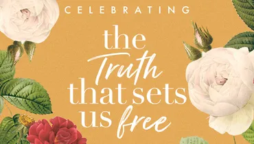 Celebrating the Truth That Sets Us Free
