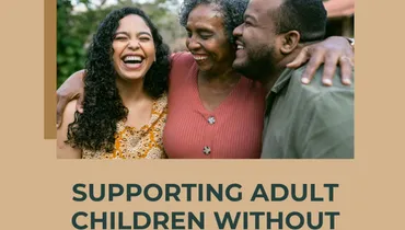Supporting Adult Children Without Holding Them Back