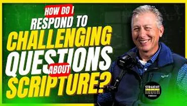 How do I respond to challenging questions about Scripture?