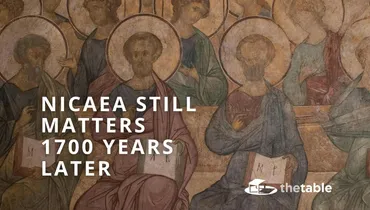 Nicaea Still Matters 1700 Years Later