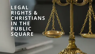 Legal Rights and Christians in the Public Square