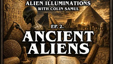Ep 2 | Alien Illuminations: Ancient Aliens