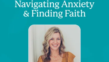 Navigating Anxiety and Finding Faith (Rebekah Lyons)