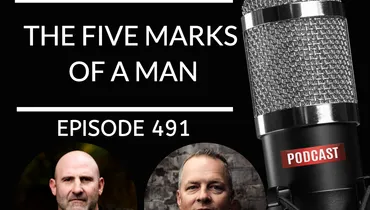 The Five Marks of a Man w/ Brian Tome EP 491