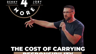 The Cost of Carrying Responsibility - Dr. Matt Carter, Pastor Joby Martin, and Denny Thompson