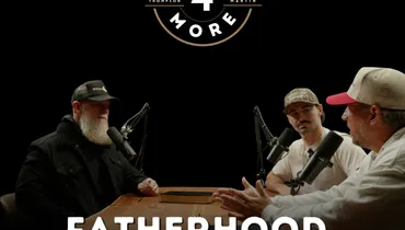 The Side of Fatherhood We Don’t Talk About Enough - DR Meadows, Joby Martin & Denny Thompson