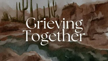 Psalms 06: Grieving Together