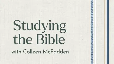 Studying the Bible with Colleen McFadden