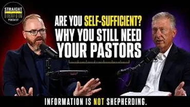 Are You Self-Sufficient? Why You Still Need Your Pastors