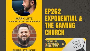 EP262 - Exponential & The Gaming Church