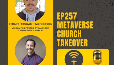 EP257 - Metaverse Church Takeover