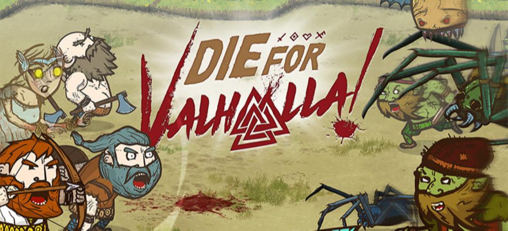 Die for Valhalla! 