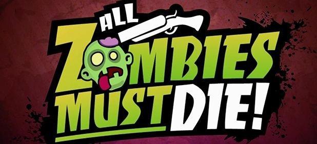 All Zombies Must Die!