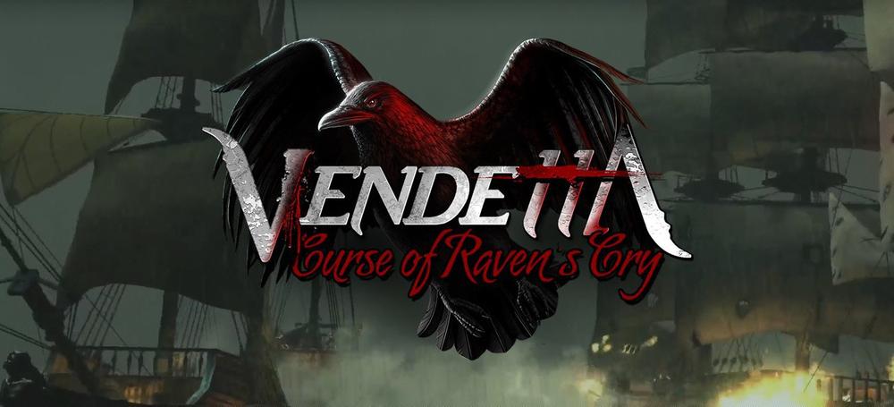 Vendetta: Curse of Raven's Cry