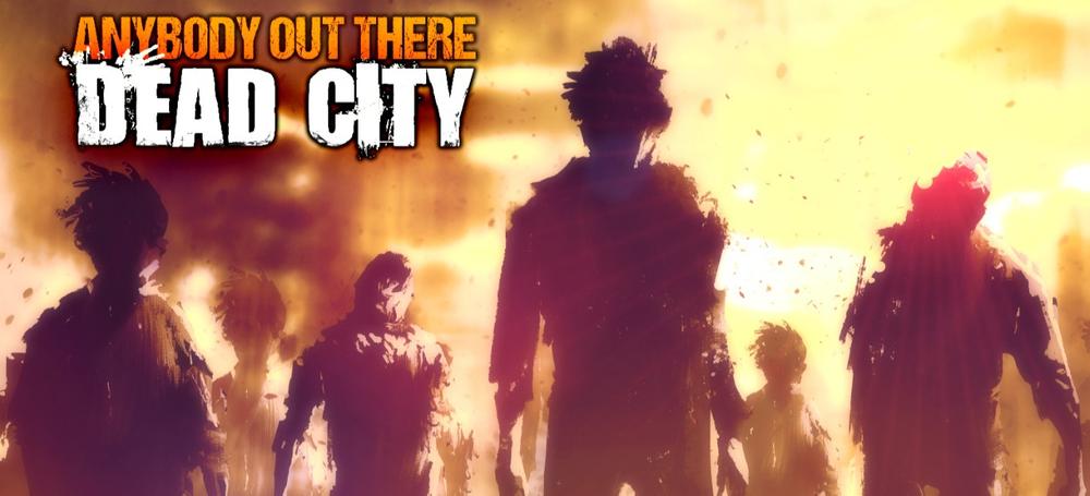 Anybody Out There: Dead City