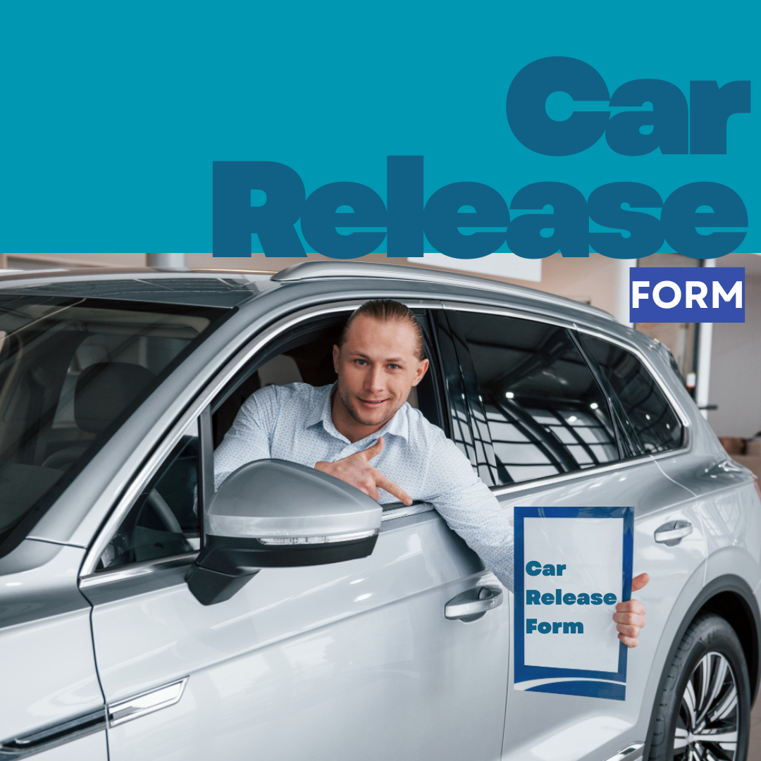 The Ultimate Guide to Car Release Forms: What, Why, and How to Create One