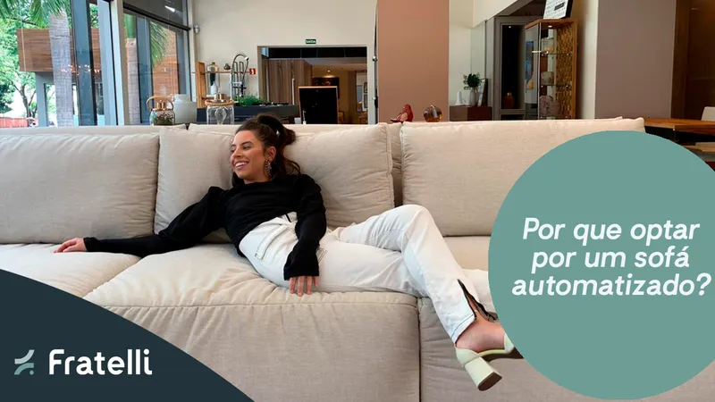 Por que optar por um sofá automatizado?