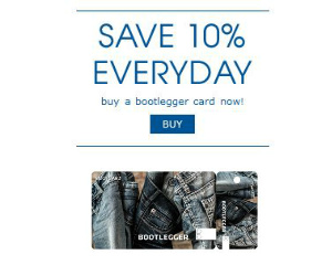 Get the Bootlegger Card and Save 10% Everyday