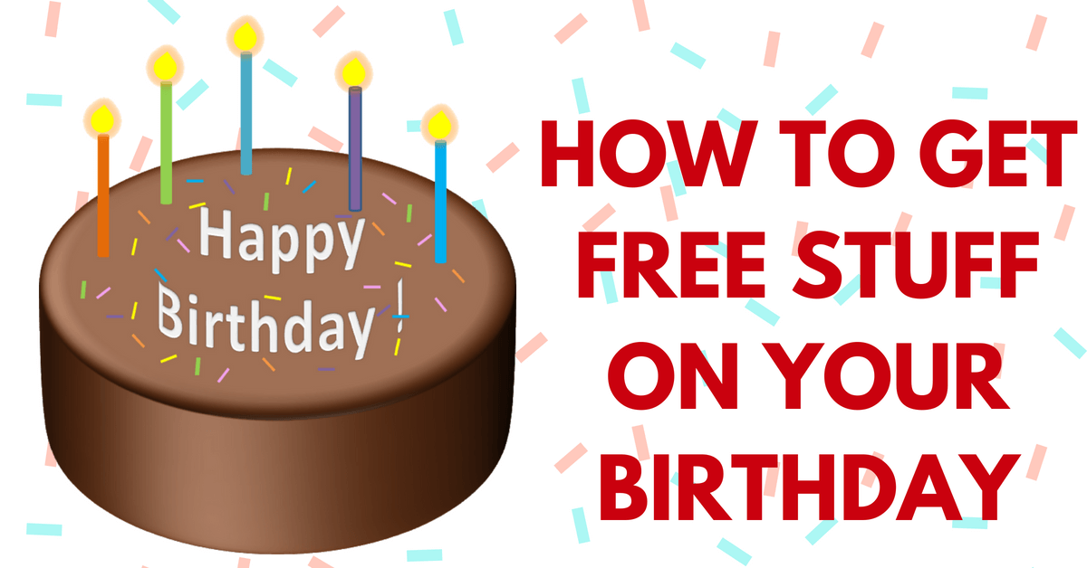 How to Get Free Birthday Stuff Your Complete Guide