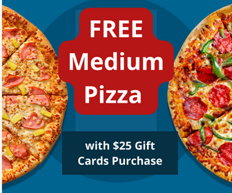 FREE Medium Pizza with $25 Gift Card Purchase