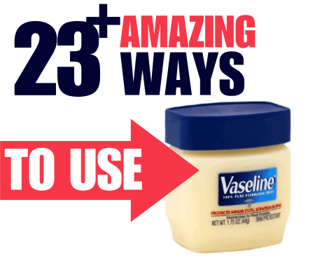 23 Ingenious Ways to Use Vaseline That You Never Thought Of