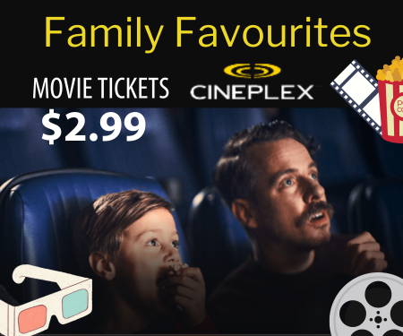 Cineplex Family Favourites – Movie Tickets for $2.99