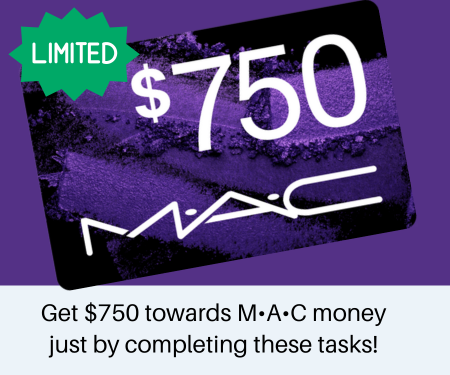 COMPLETE DEALS AND CLAIM $750 towards M•A•C