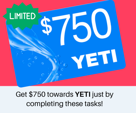 COMPLETE DEALS AND CLAIM $750 towards YETI