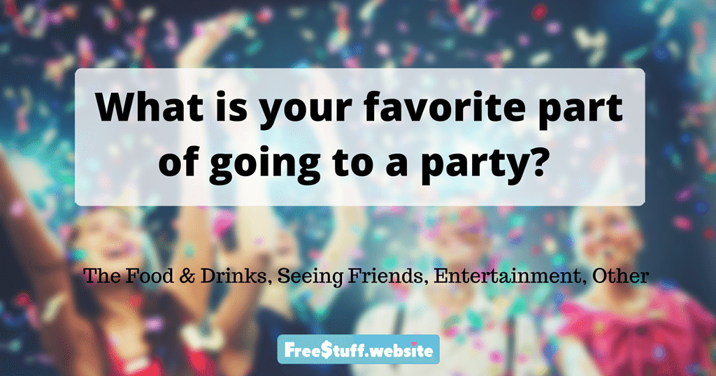 What is your favorite part of going to a party?