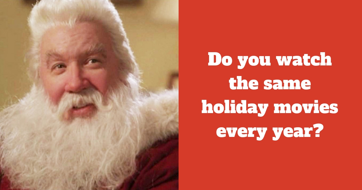 Poll Do You Watch The Same Holiday Movies Every Year