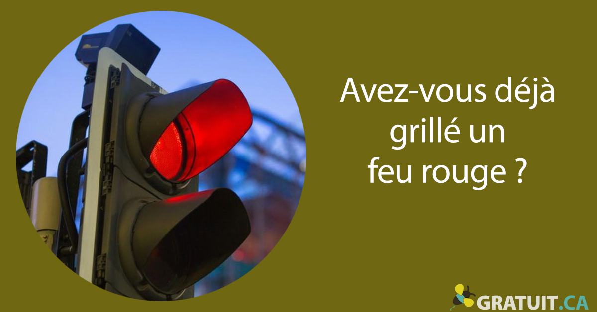 Avez-vous déjà grillé un feu rouge?