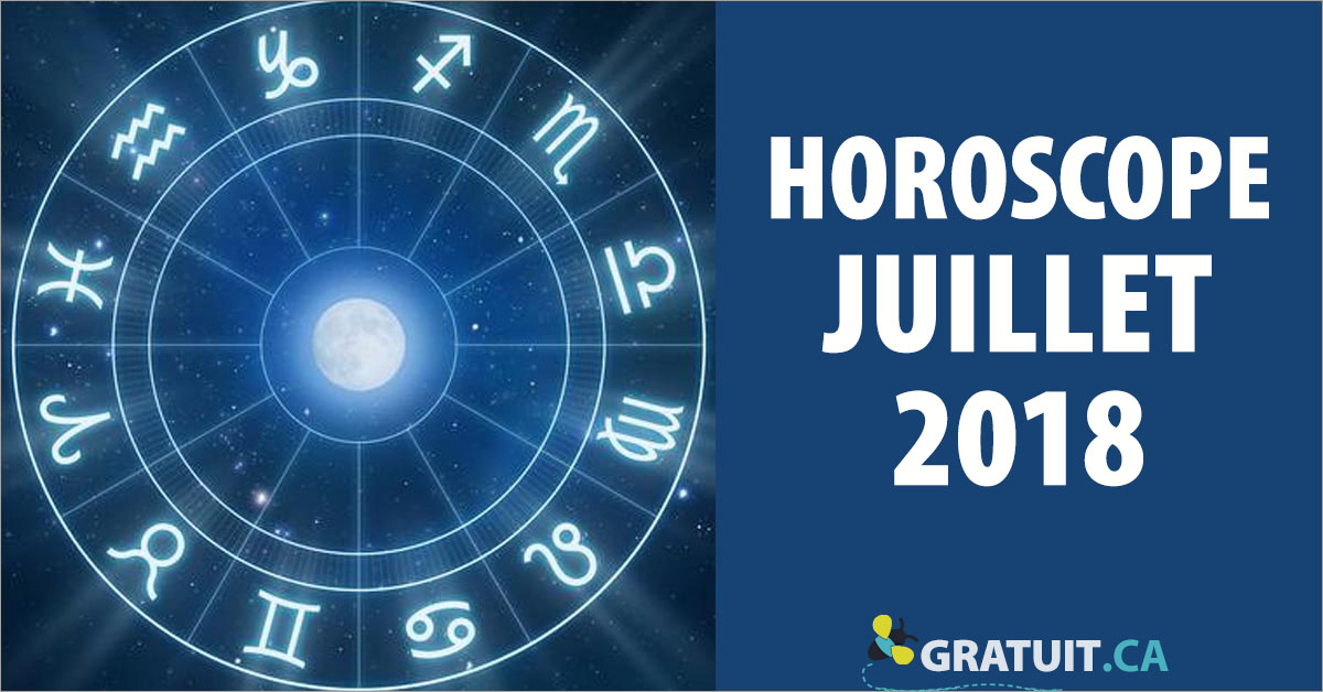 Horoscope du mois de juillet 2018 pour tous les signes