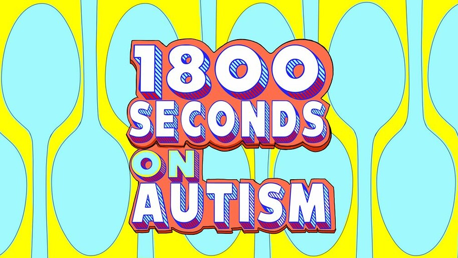 1800 seconds of autism