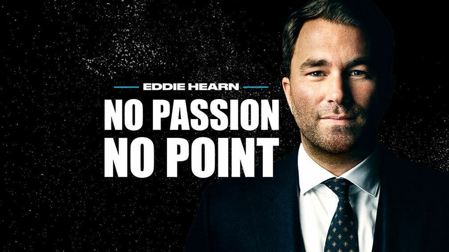 Eddie Hearn: No Passion No Point