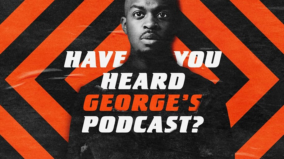 have you heard george's podcast