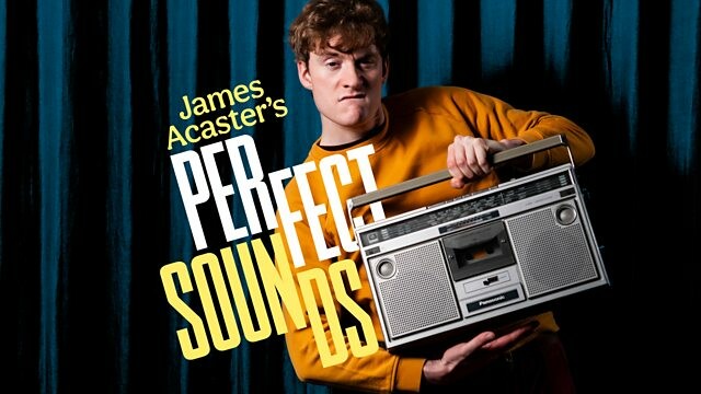 james acaster perfect sounds