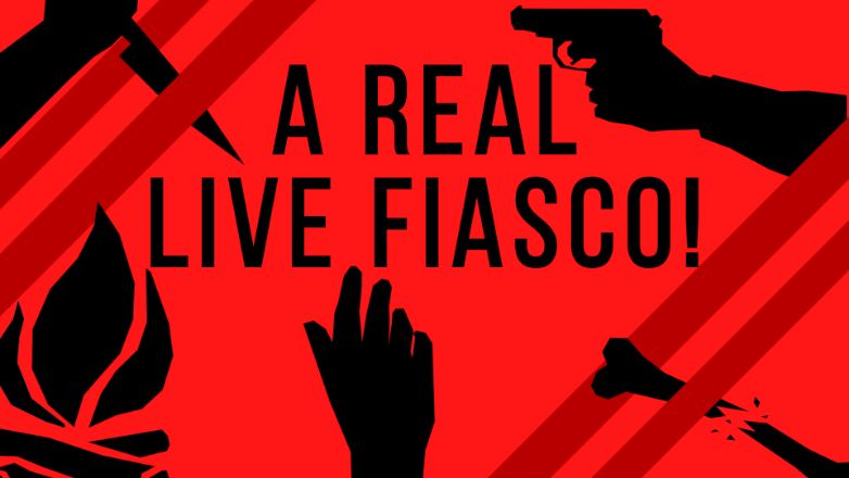 A Real Live Fiasco!