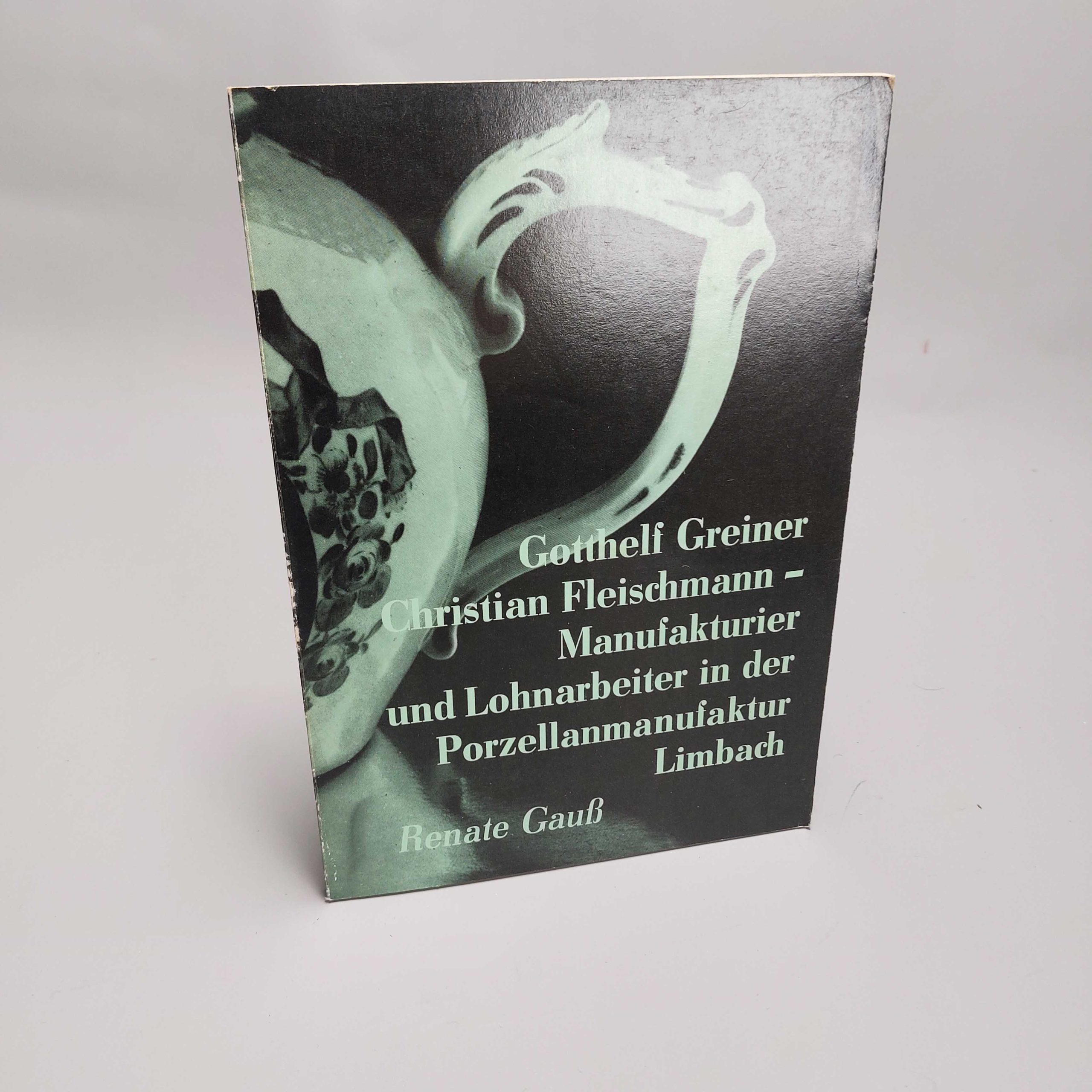 Reference Book European Porcelain – Manufacturier und Lohnarbeiter in der Porzellanmanufaktur Limbach.