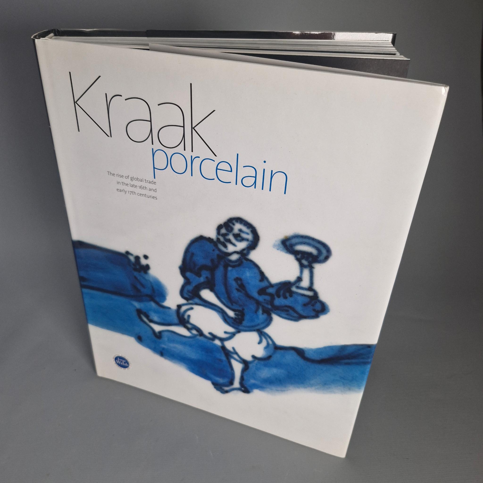 Reference Chinese Porcelain Book – Kraak Porcelain : The Rise of a Global Trade in the Late 16th and Early 17th Centuries